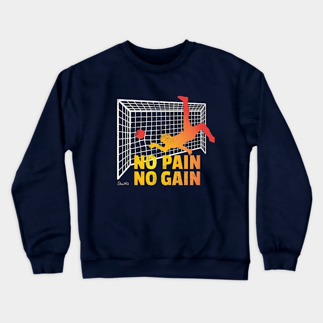 No Pain No Gain Crewneck Sweatshirt by SW10 - Soccer Art